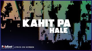 Hale - Kahit Pa (Lyrics On Screen)