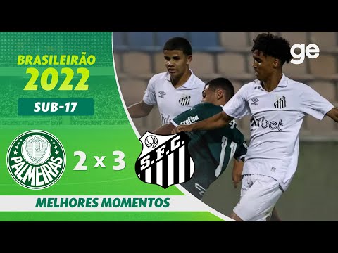 PALMEIRAS 2 X 3 SANTOS | MELHORES MOMENTOS | 3ª RODADA BRASILEIRÃO SUB-17 2022 | ge.globo