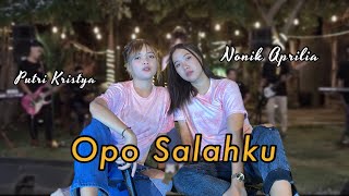Download lagu OPO SALAHKU - Putri Kristya ft. Nonik Aprilia | Opo salahku kowe ninggal aku mp3