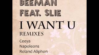 Beeman feat. Slie - I Want U (Ceeya's Soulful Remix)