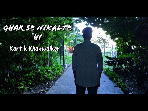 Kartik khanwalkar Ghar se nik...