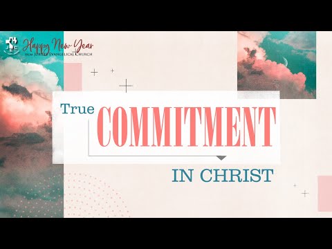 True Commitment in Christ | Rev. Nehemiah Sia