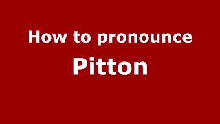 How to pronounce Pitton