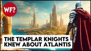 Knights Templar | Forbidden History and their Secret Quest for Atlantis