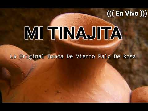Mi Tinajita La Original Banda De Viento Palo De Rosa