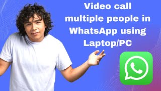 How to Video Call Multiple People on WhatsApp Using Laptop/PC | 2023