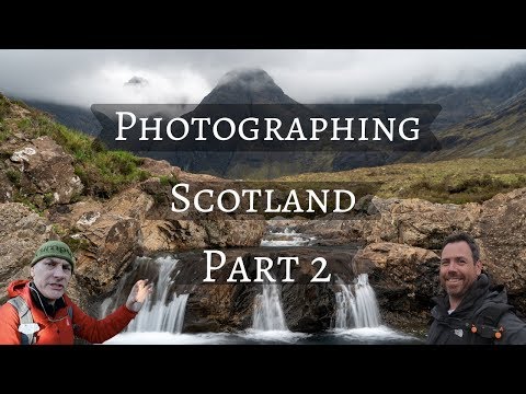 PHOTOGRAPHING SCOTLAND PART 2/ The Fairy Pools And Elgol