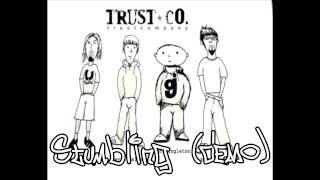 Trust Company - Stumbling (Demo)