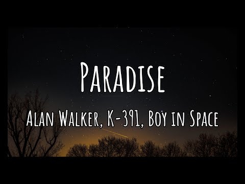 Alan Walker, K-391, Boy in Space - Paradise (Lyrics Video)