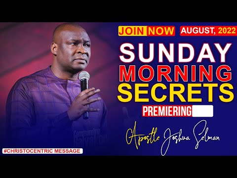 SUNDAY SECRETS, 21st AUGUST 2022 Apostle Joshua Selman - APOSTLE JOSHUA SELMAN | Morning Service.