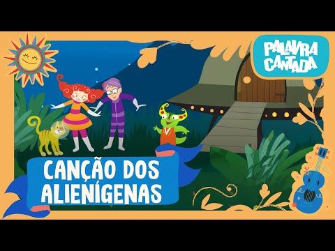 Palavra Cantada | Canção dos Alienígenas