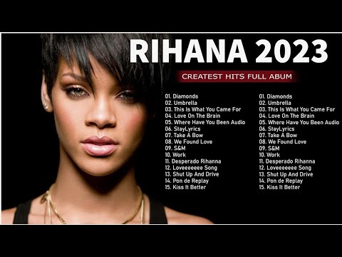 The Best Of Rihanna - Rihanna Greatest Hits Full Album 2024