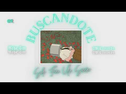 Ache Sm - Buscandote (Audio Official) IX