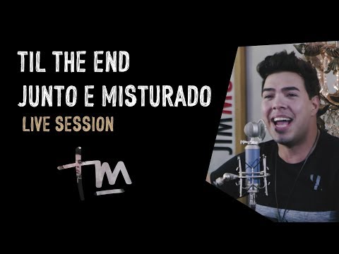 THIAGO MAKIE  - 'Til The End / Junto e Misturado (LIVE SESSION)