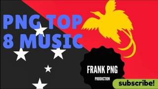PNG Music Top 8 (35 minutes hits Papua New Guinea 