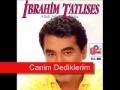 Ibrahim Tatlises   Canim Dediklerim