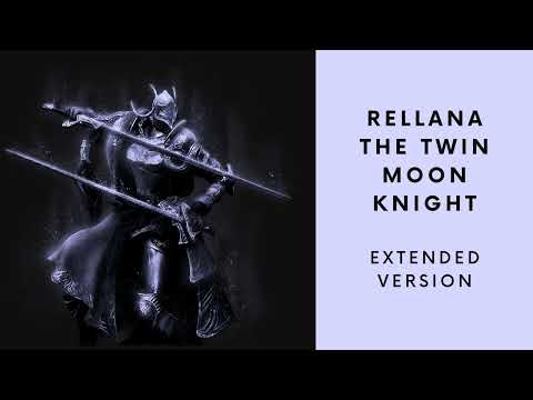 Rellana, the Twin Moon Knight (extended version)