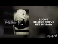 Dolly Parton - I Don’t Believe You’ve Met My Baby (Audio)