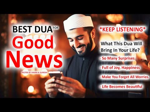 BEST DUA FOR GOOD NEWS!! IF YOU WANT TO GET A SURPRISE IN THE FUTURE, KEEP LISTENING DAILY!!