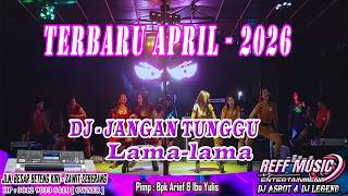 Download lagu TERBARU 2026 DJ _ JANGAN TUNGGU LAMA LAMA BY VOCL CEREWET REFF PARTY DANCER mp3