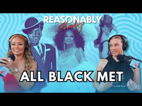 All Black MET | Reasonably Shady Ep. 181