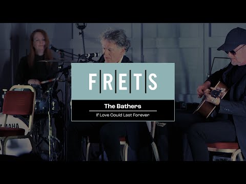 The Bathers - If Love Could Last Forever