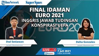 SUPER SPORT: Menuju Final Idaman Euro 2021, Inggris Jawab Tudingan Konspirasi UEFA
