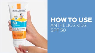 How to use Anthelios Kids Sunscreen SPF 50 | La Roche-Posay