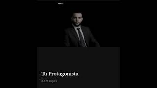 Tu protagonista - 4AM Tapes 