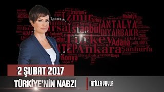 Türkiye’nin Nabzı – 2 Şubat 2017