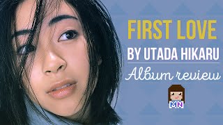 Utada Hikaru (宇多田ヒカル)  'First Love' | Album Review