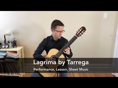 Lagrima by Tárrega and Lesson for Classical Guitar