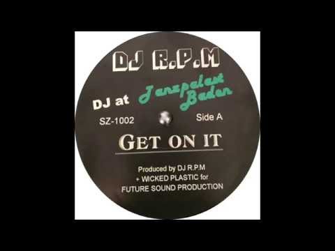 DJ R.P.M.  ‎– Get On It