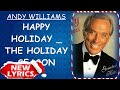 Andy Williams - Happy Holiday _ The Holiday Season (Lyrics) | Christmas Songs Lyrics
