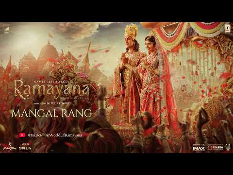 Ramayana: Mangal Rang (Song) | Namit M, Nitesh T | AR Rahman, Arijit Singh, Shreya Ghoshal, Kumar V