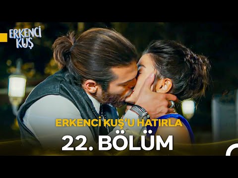 Erkenci Kuş'u Hatırla 22. Bölüm