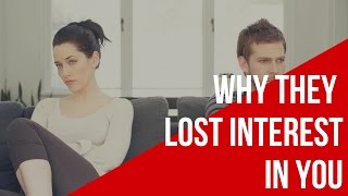 Why He/She Lost Interest In You