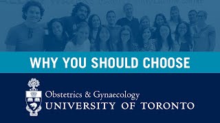 Why You Should Choose the UofT ObGyn Residency Program