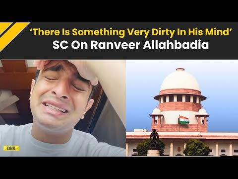 Ranveer Allahbadia Controversy: 'Dirty Mind, Perverted...' Supreme Court On Ranveer Allahbadia