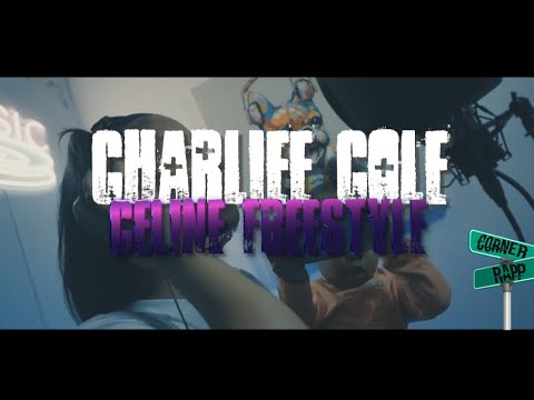 "Corner Rapp" Charlieecole - Celine Freestyle