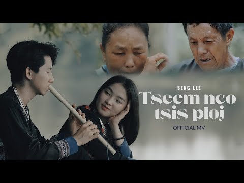 Tseem Nco Tsis Ploj - Seng Lee | Official MV 