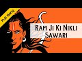 Ram Ji Ki Nikli Sawari (Wonderful & Best Lord Shri Ram Bhajan) - रामजी की निकली सवारी