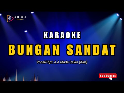 Karaoke Bungan Sandat - A A Made Cakra (Alm) | Lagu Bali Karaoke
