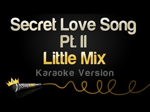 Little Mix - Secret Love Song, Pt. II (Karaoke Version)