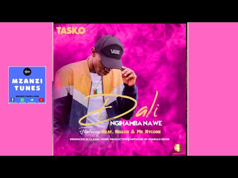 Tasko - Dali Ngihamba Nawe ft. Nkay, Nelloh & Mr Nycone
