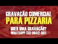 Comercial Vinheta Pizza Pizzaria Lanchonete Locutor Spot Pizzaria