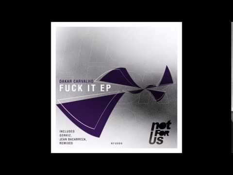 Dakar Carvalho - Fuck It (Gorkiz Remix)