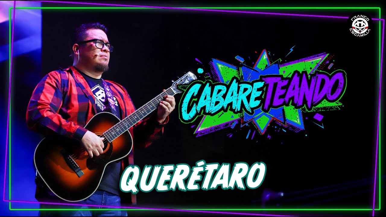 Cabareteando | Querétaro | T.4