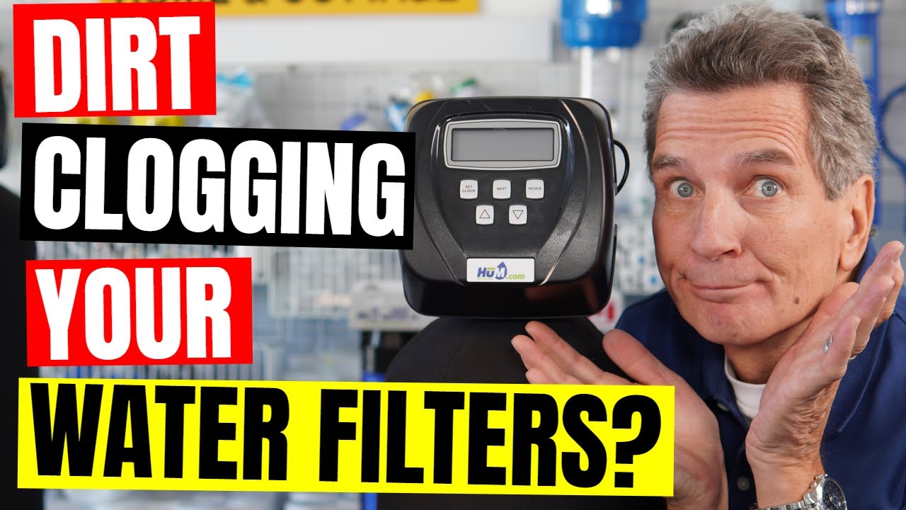 Dirt Clogging Your Water Filters?