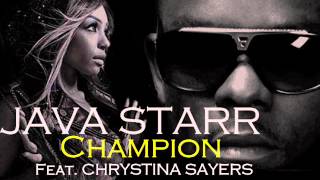 Java Starr - Champion (Feat Chrystina Sayers)